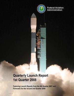 Quarterly Launch Report 1St Quarter 2008