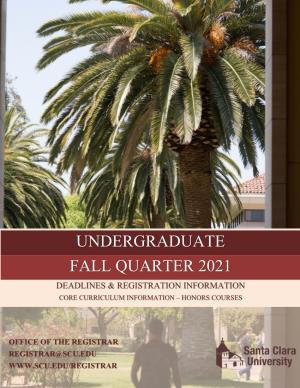 Undergraduate Fall Quarter 2021 Deadlines & Registration Information Core Curriculum Information – Honors Courses