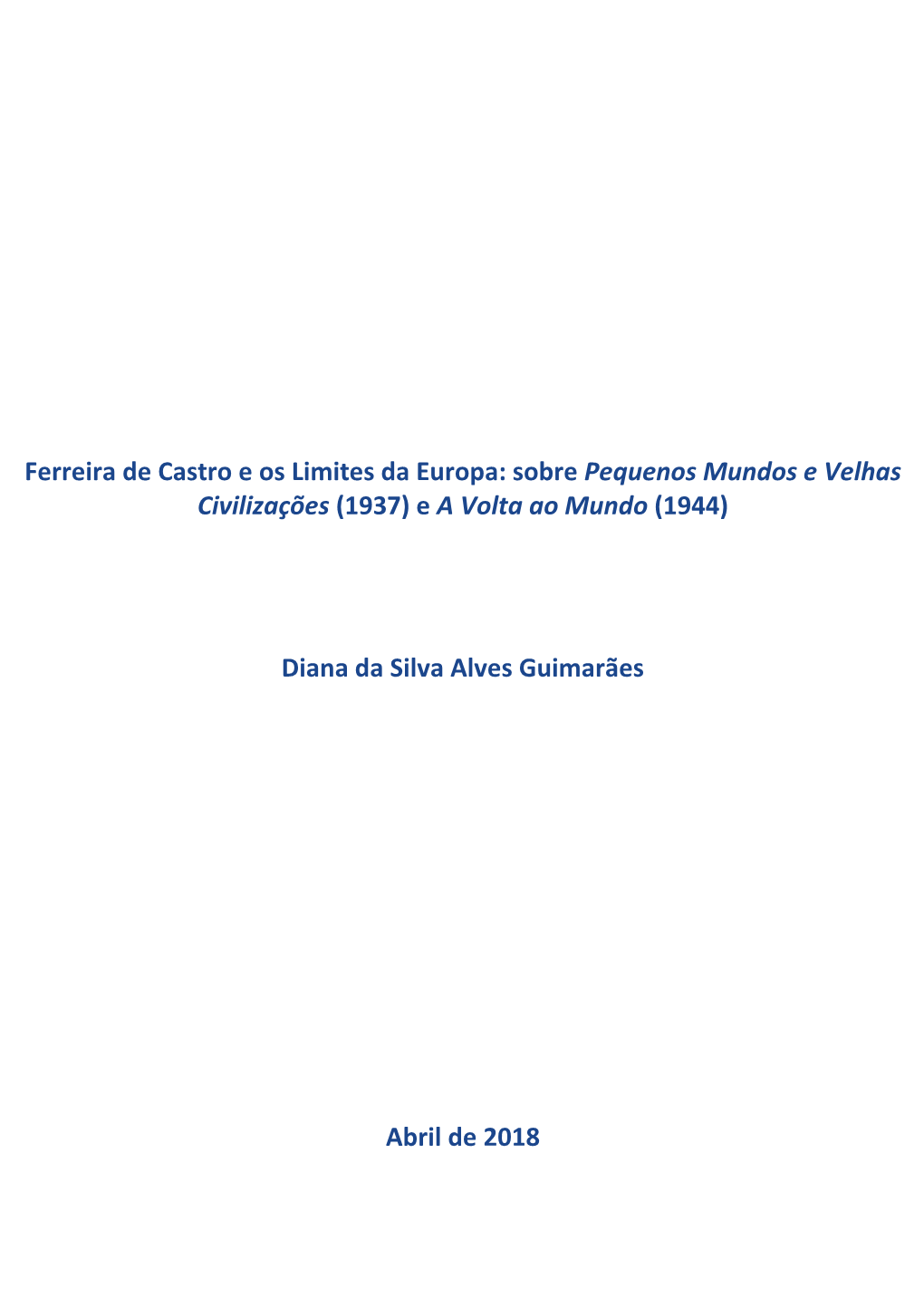 Ferreira De Castro E Os Limites Da Europa: Sobre Pequenos Mundos E Velhas Civilizações (1937) E a Volta Ao Mundo (1944)