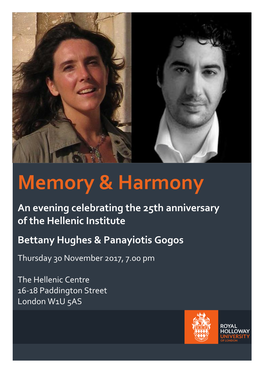 Memory & Harmony an Evening Celebrating the 25Th Anniversary of the Hellenic Institute Bettany Hughes & Panayiotis Gogos