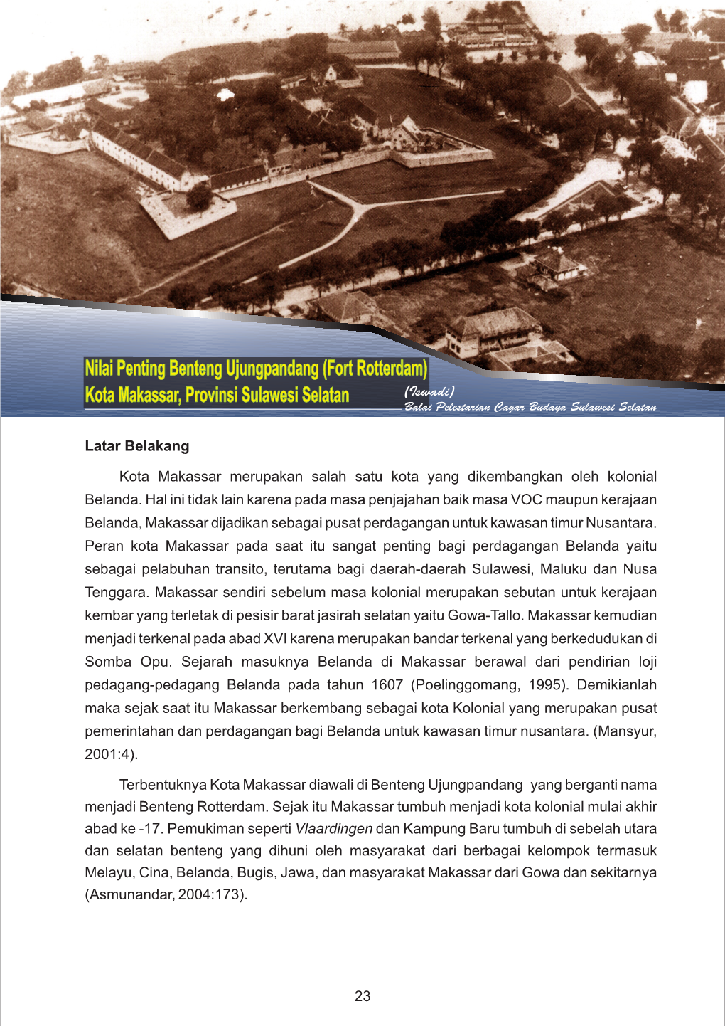 Nilai Penting Benteng Ujungpandang (Fort Rotterdam) Kota Makassar, Provinsi Sulawesi Selatan (Iswadi) Balai Pelestarian Cagar Budaya Sulawesi Selatan