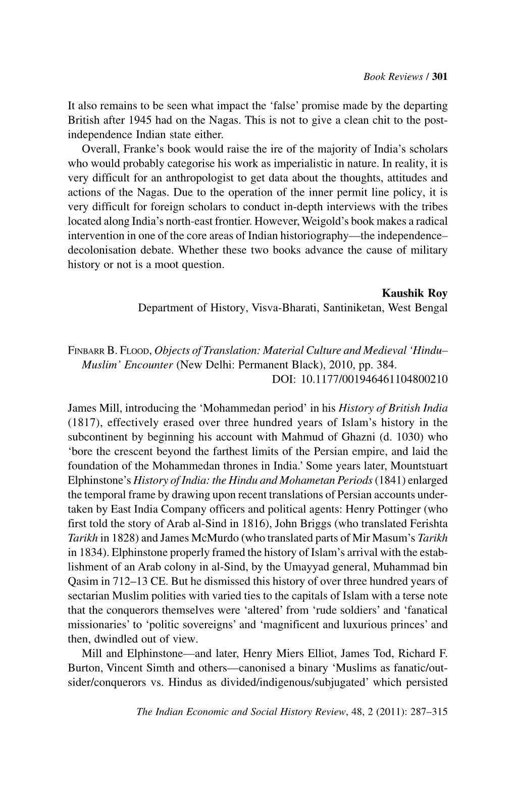 Promise Made by the Departing British After 1945 Had on the Nagas. This Is Not to Give a Clean Chit to the Post- Independence Indian State Either