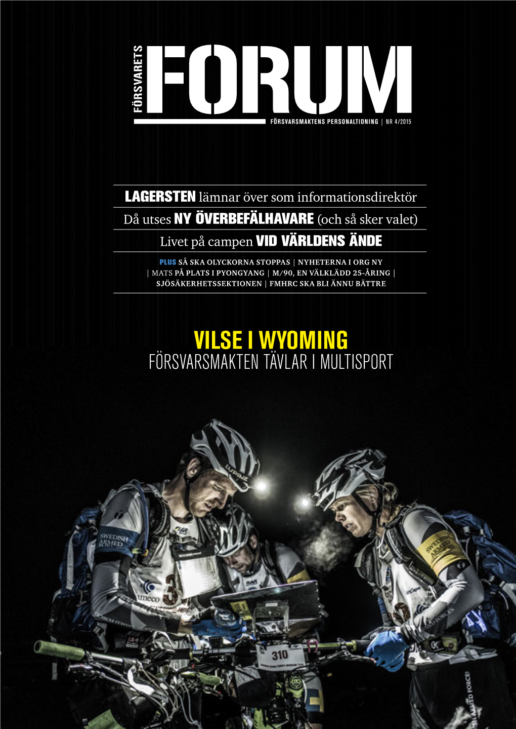 VILSE I WYOMING FÖRSVARSMAKTEN TÄVLAR I MULTISPORT 2 | Forumledare | 04 /2015 3 | Foruminnehåll | 04/2015