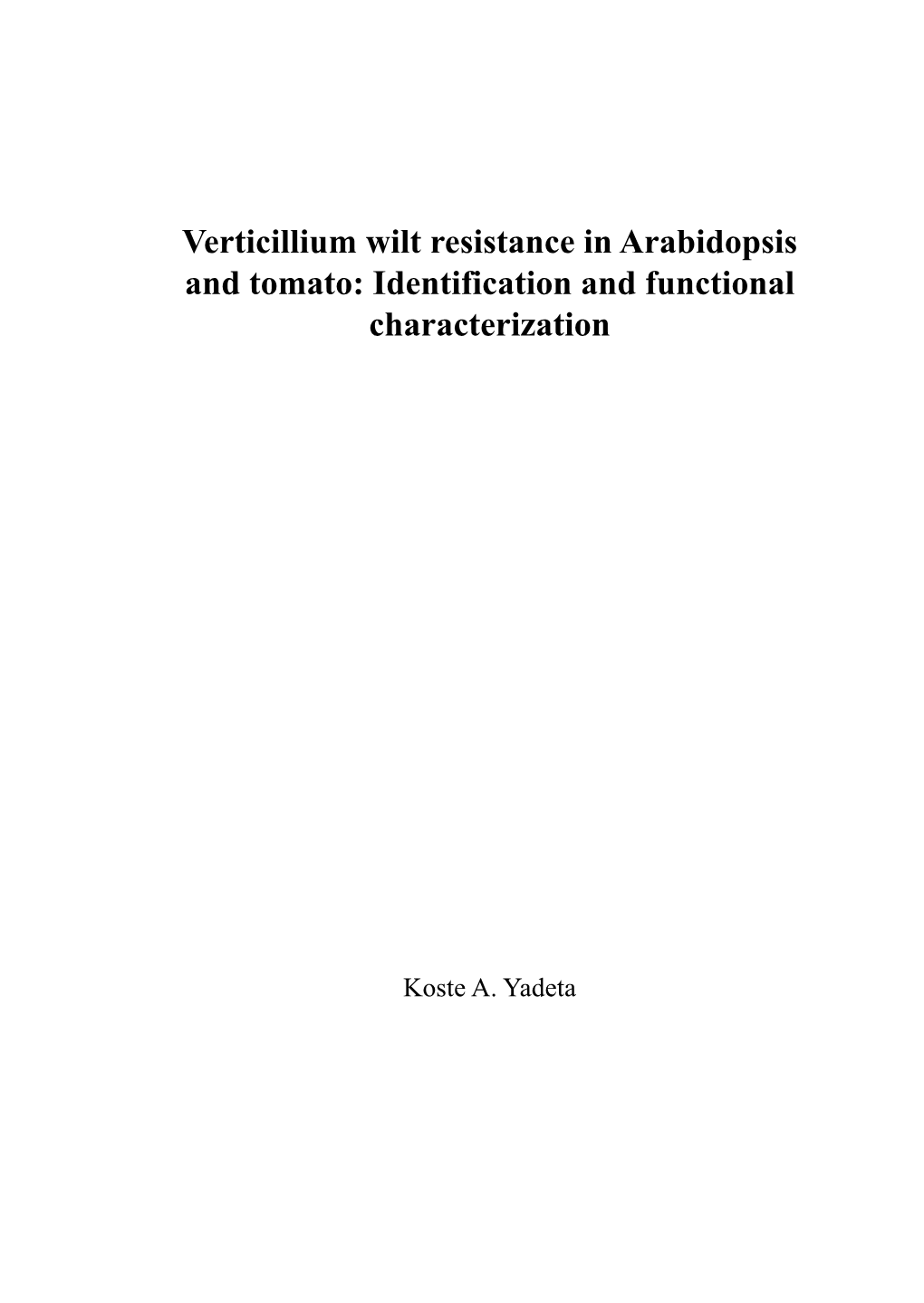 Verticillium Wilt Resistance in Arabidopsis and Tomato: Identification and Functional Characterization