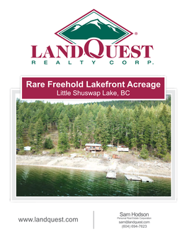 Rare Freehold Lakefront Acreage Little Shuswap Lake, BC