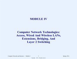 MODULE IV Computer Network Technologies: Access, Wired and Wireless Lans, Extensions, Bridging, and Layer 2 Switching