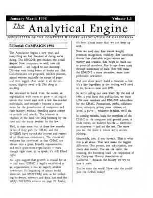 Analytical Engine NEWSLETTER of the COMPUTER HISTORY ASSOCIATION of CALIFORNIA It's Been Almost More Than We Can Keep up Editorial: CAMPAIGN 1994 With