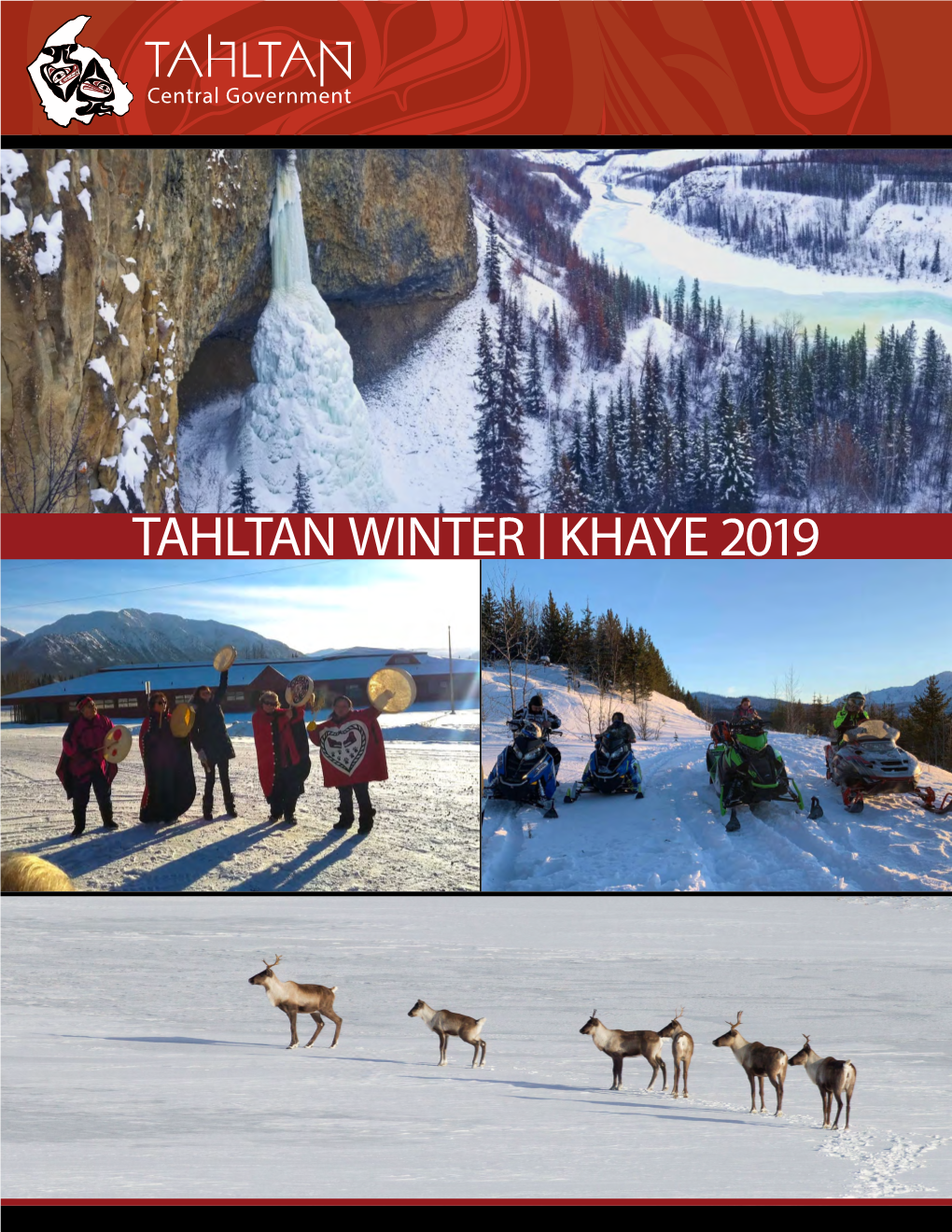 TAHLTAN WINTER | KHAYE 2019 President's Message Message from the President