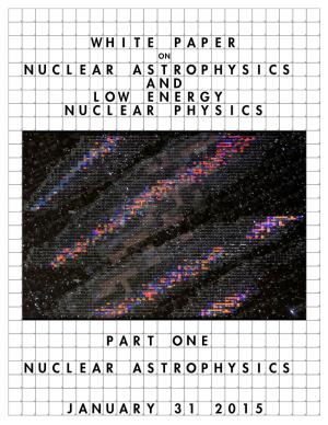 White Paper on Nuclear Astrophysics and Low Energy Nuclear Physics