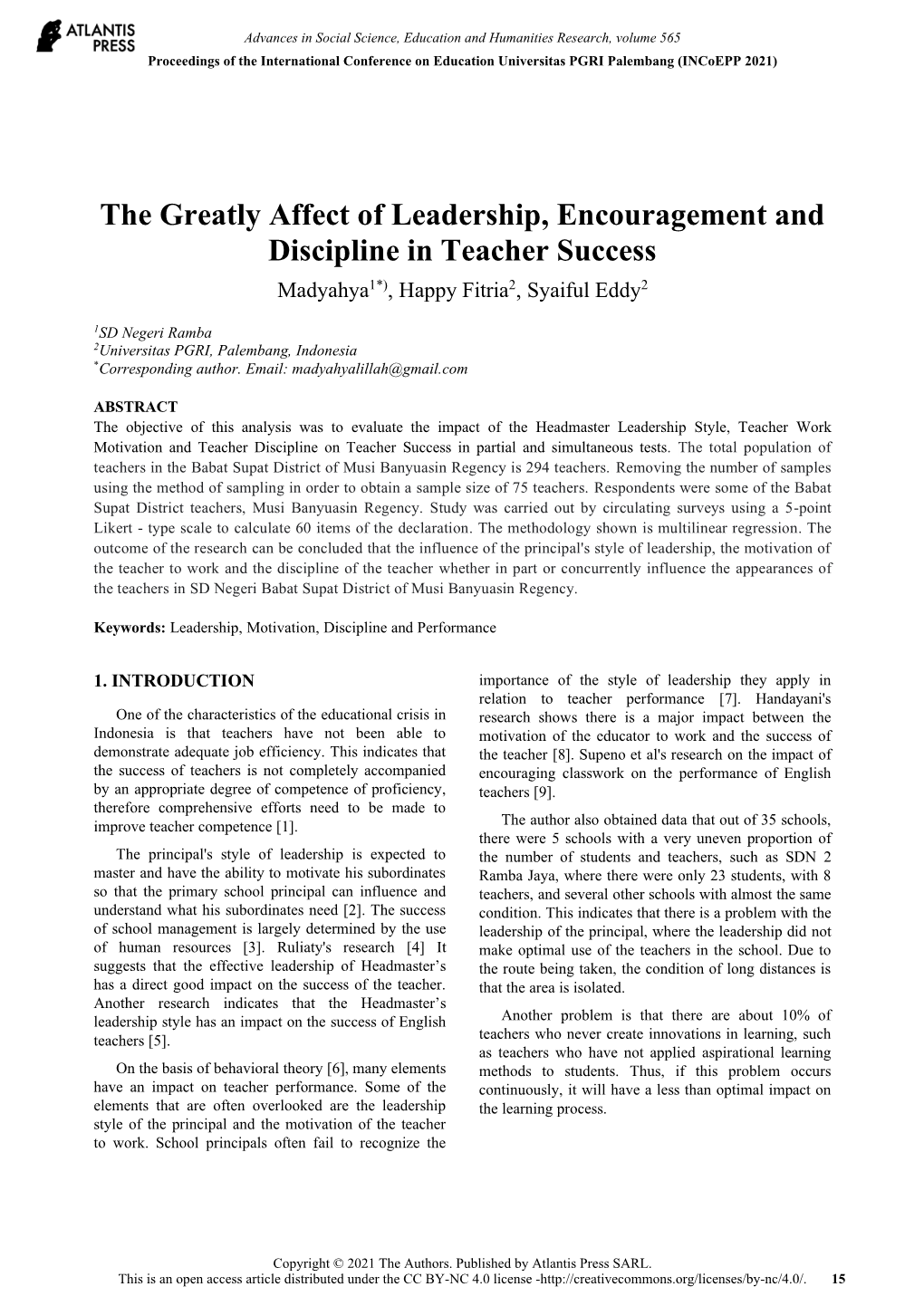 The Greatly Affect of Leadership, Encouragement and Discipline in Teacher Success Madyahya1*), Happy Fitria2, Syaiful Eddy2