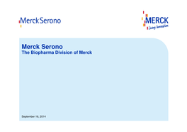 Merck Serono the Biopharma Division of Merck