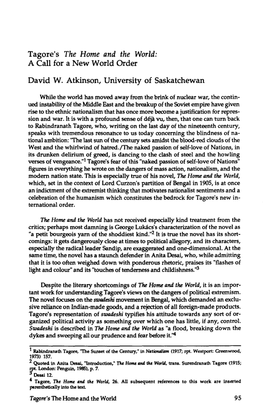 Tagore's the Home and the World: a Call for a New World Order David W. Atkinson, University of Saskatchewan