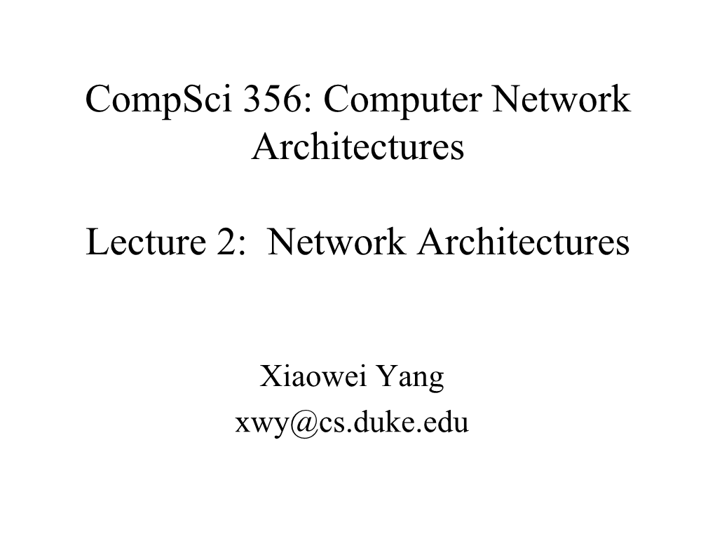 Compsci 356: Computer Network Architectures