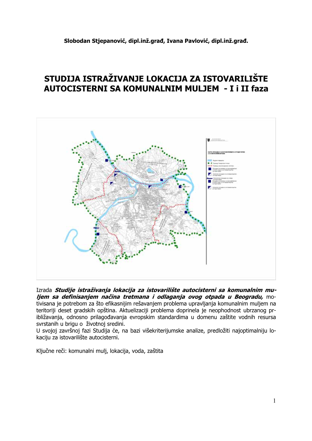 STUDIJA ISTRAŽIVANJE LOKACIJA ZA ISTOVARILIŠTE AUTOCISTERNI SA KOMUNALNIM MULJEM - I I II Faza