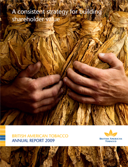 ANNUAL REPORT 2009 a Consistent Strategy for Building Strategy a Consistent Value Shareholder