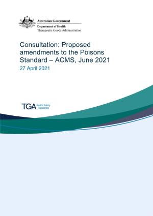 Consultation: Proposed Amendments to the Poisons Standard – ACMS, June 2021 27 April 2021