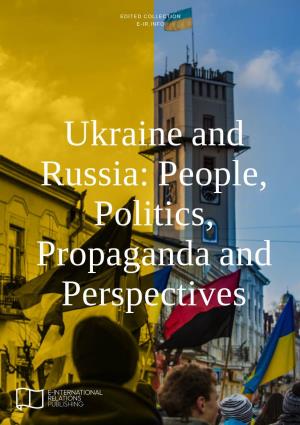 Ukraine and Russia: People, Politics, Propaganda and Perspectives