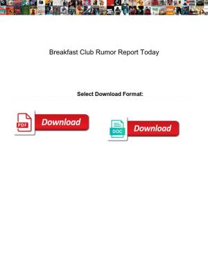 Breakfast Club Rumor Report Today