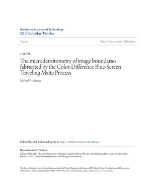 The Microdensitometry of Image Boundaries Fabricated by the Color-Difference Blue-Screen Traveling Matte Process Michael F