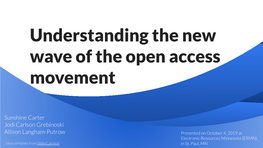 Understanding the New Wave of the Open Access Movement