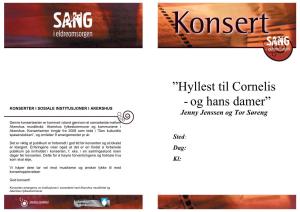 Hyllest Til Cornelis - Og Hans Damer” KONSERTER I SOSIALE INSTITUSJONER I AKERSHUS Jenny Jenssen Og Tor Søreng