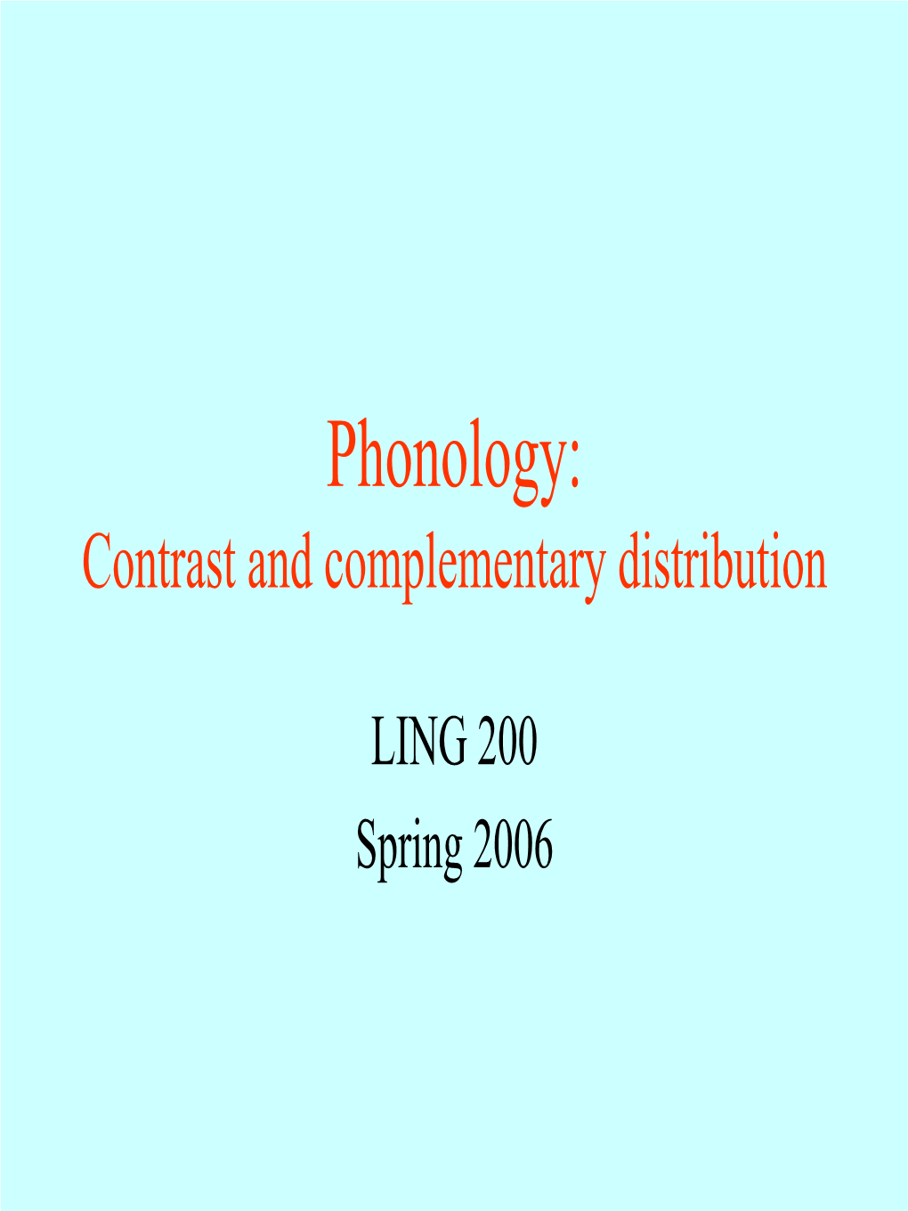 Phonology: Contrast and Complementary Distribution