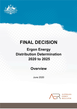 FINAL DECISION Ergon Energy Distribution Determination 2020 to 2025