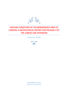 Ground Conditons of the Bermondsey Area of London: a Geotechnical Report for Package 4 of the Jubilee Line Extension