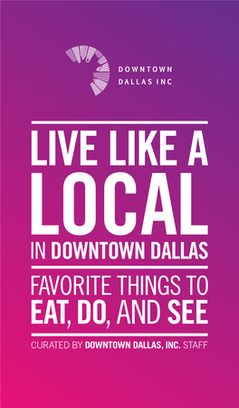Curated by Downtown Dallas, Inc. Staff Chop House Burger – Downtown Family Thais – Downtown