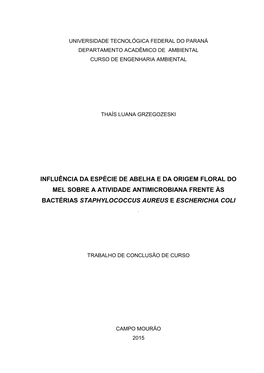 Influência Da Espécie De Abelha E Da Origem Floral Do Mel Sobre a Atividade Antimicrobiana Frente Às Bactérias Staphylococcus Aureus E Escherichia Coli