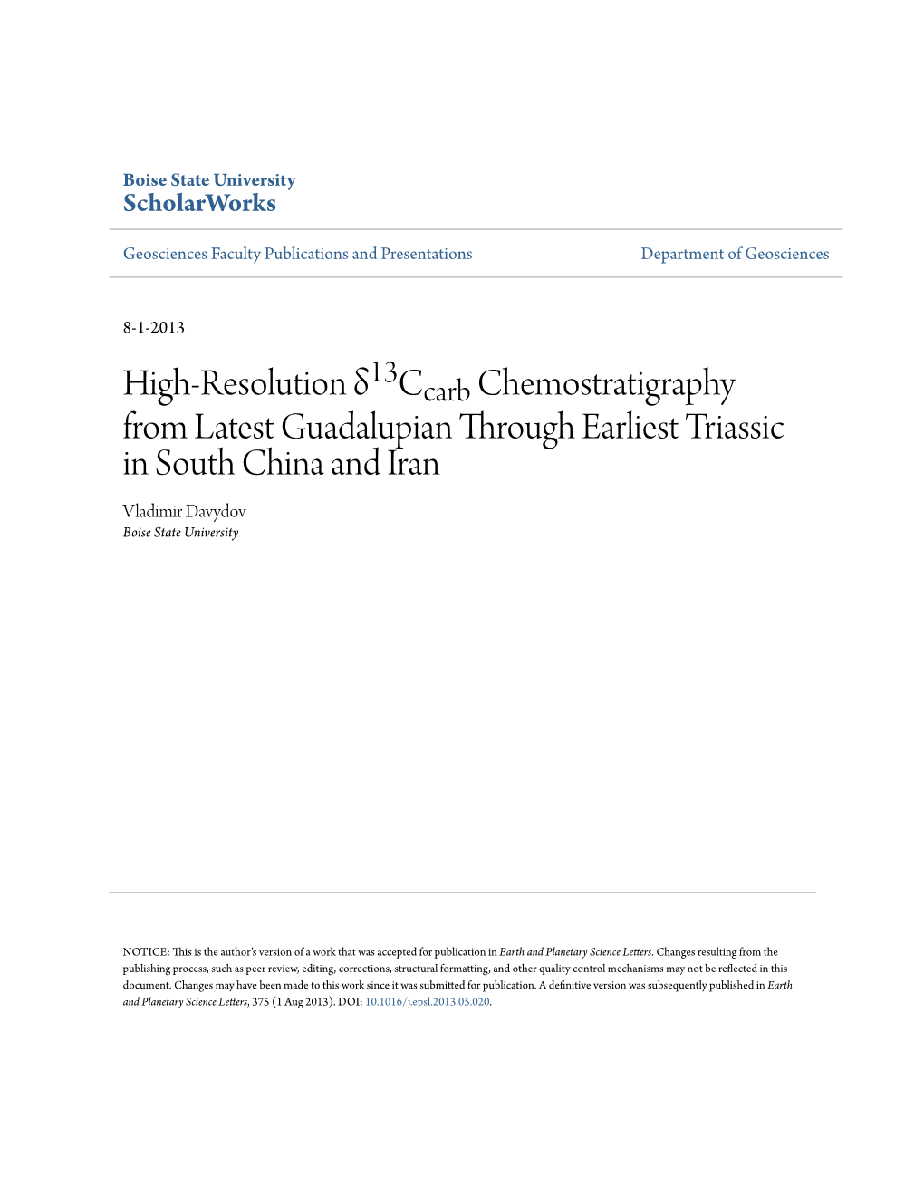 High-Resolution Δ Ccarb Chemostratigraphy from Latest Guadalupian Through Earliest Triassic in South China and Iran Vladimir Davydov Boise State University