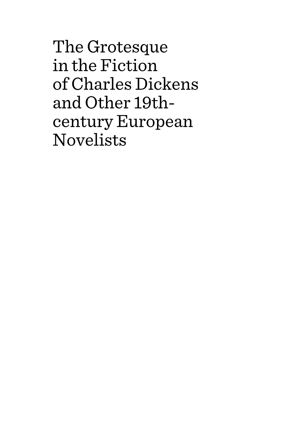 The Grotesque in the Fiction of Charles Dickens and Other 19Th- Century European Novelists