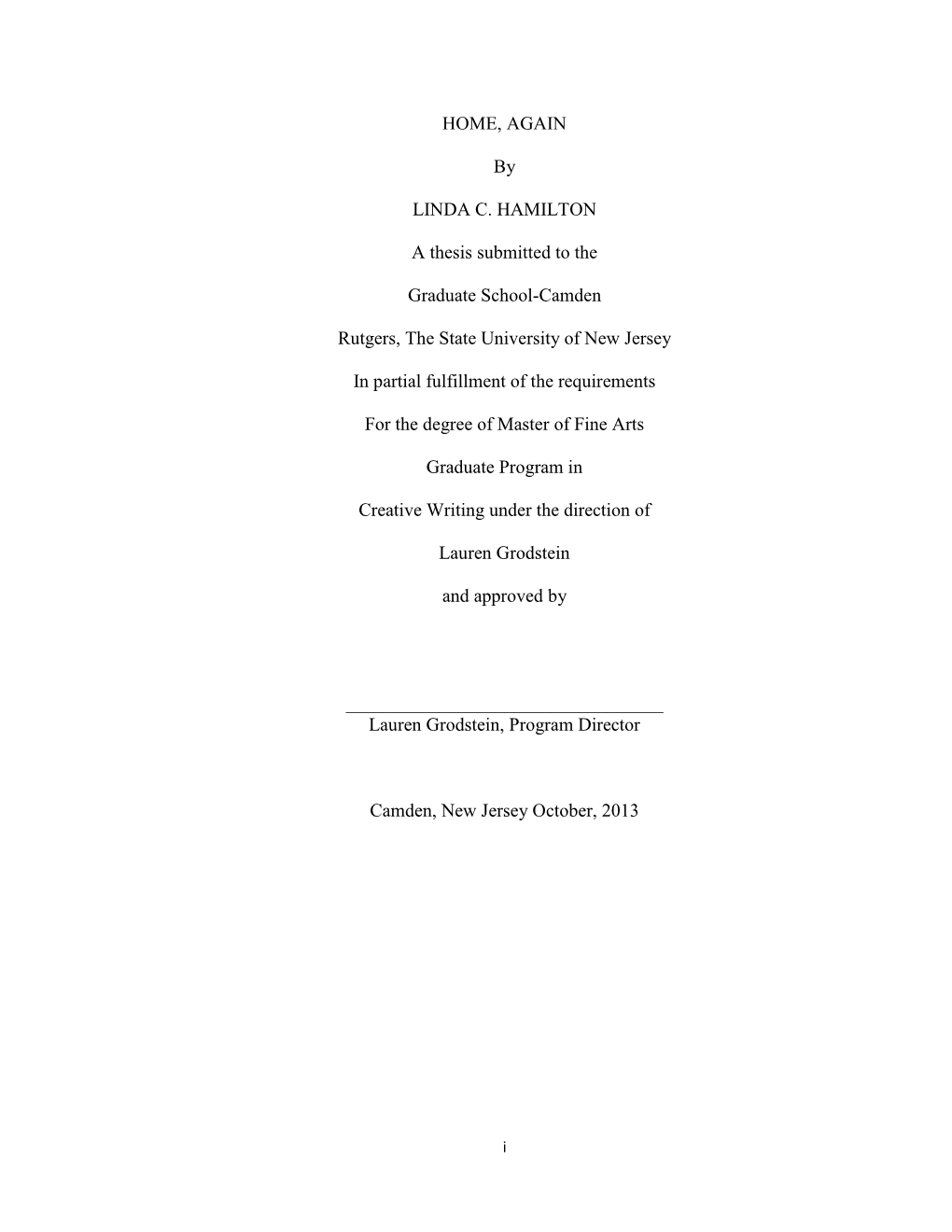 HOME, AGAIN by LINDA C. HAMILTON a Thesis Submitted To