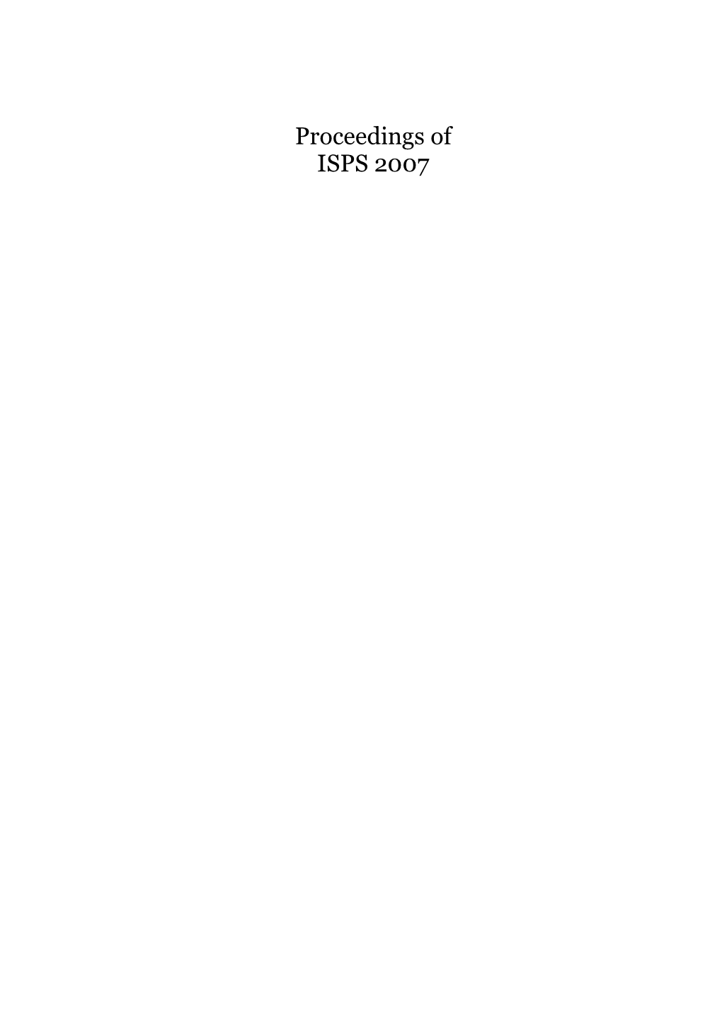 Proceedings of ISPS 2007