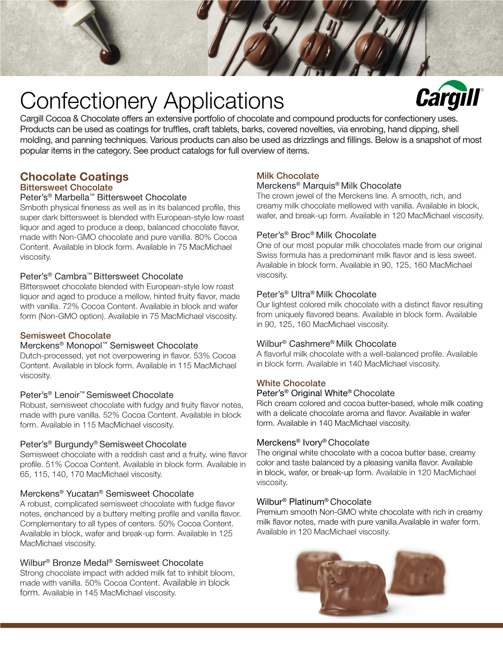 Confectionery Applications Cargill Cocoa & Chocolate Offers an Extensive Portfolio of Chocolate and Compound Products for Confectionery Uses