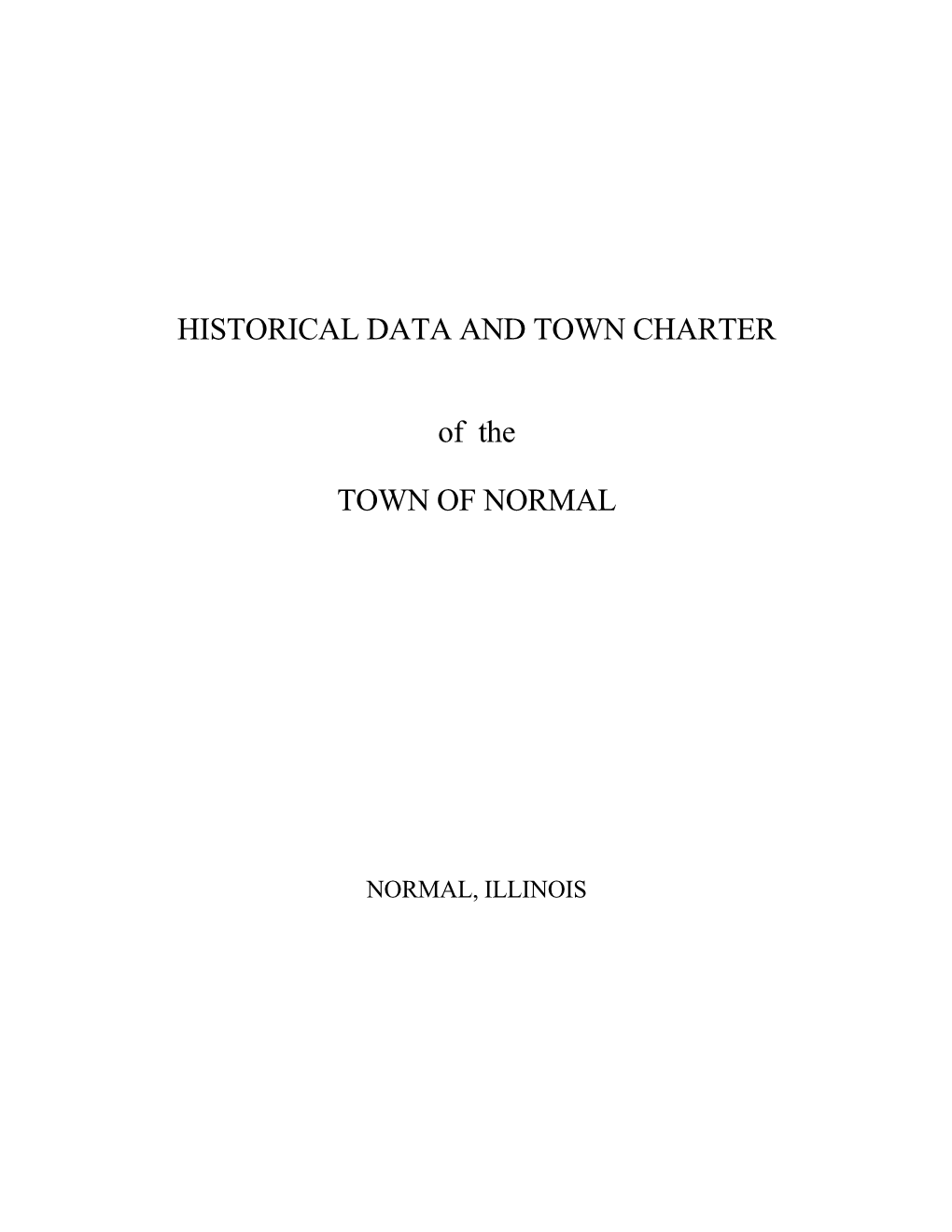 HISTORICAL DATA and TOWN CHARTER of the TOWN of NORMAL