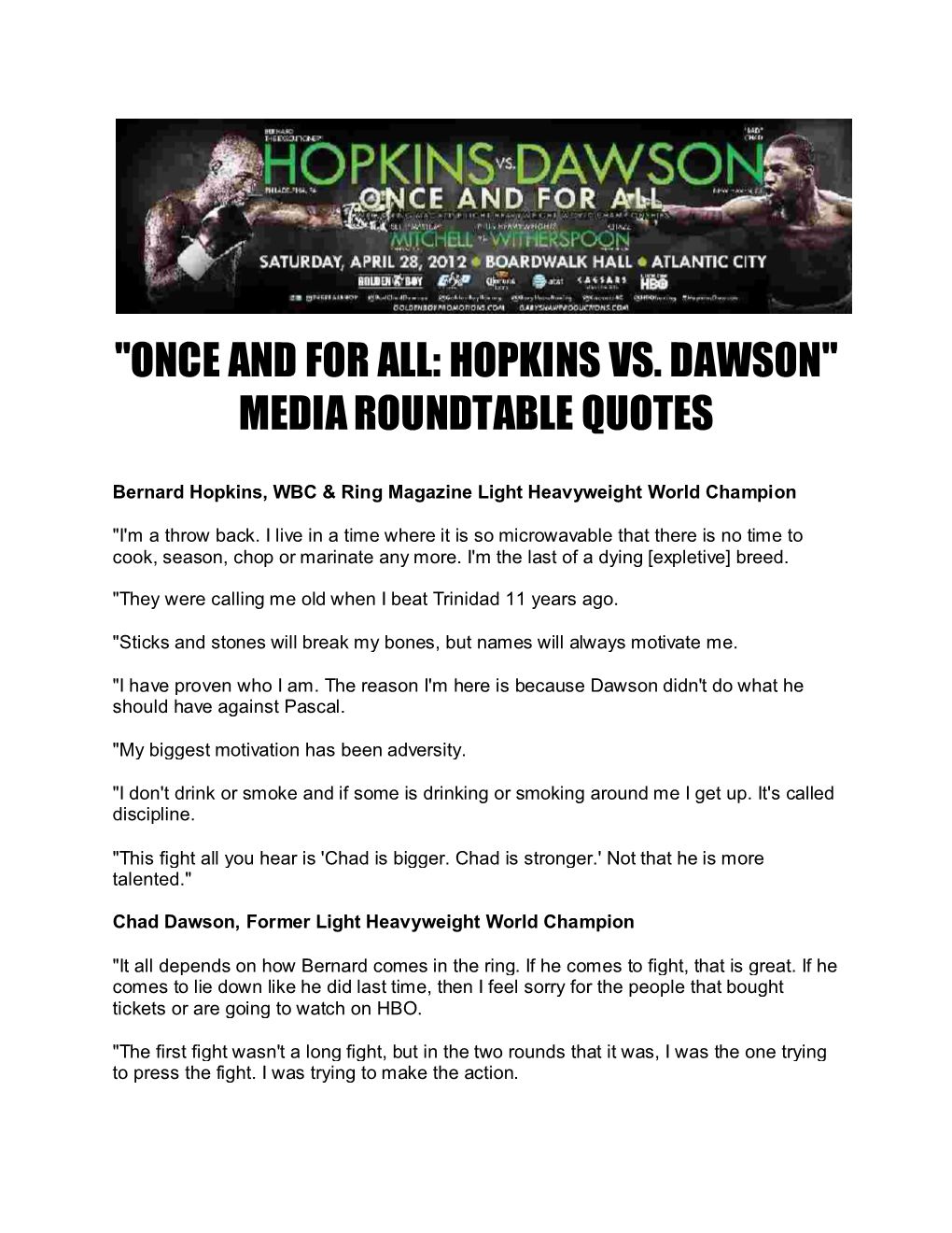 "Once and for All: Hopkins Vs. Dawson" Media Roundtable Quotes