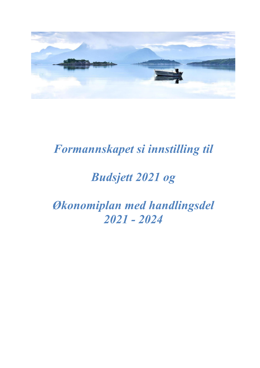 Formannskapet Si Innstilling Til Budsjett 2021 Og Økonomiplan Med