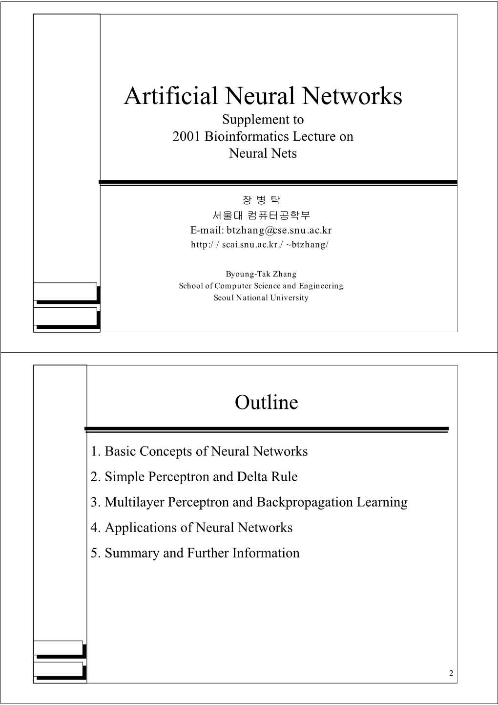 Artificial Neural Networks Supplement to 2001 Bioinformatics Lecture on Neural Nets