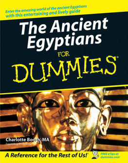 The Ancient Egyptians for Dummies‰ 01 065440 Ffirs.Qxp 5/31/07 9:19 AM Page Ii 01 065440 Ffirs.Qxp 5/31/07 9:19 AM Page Iii