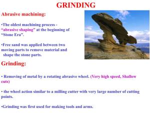 GRINDING Abrasive Machining