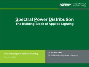 Spectral Power Distribution: the Building Block of Applied Lighting