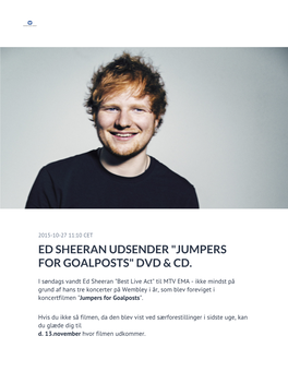 Ed Sheeran Udsender "Jumpers for Goalposts" Dvd & Cd