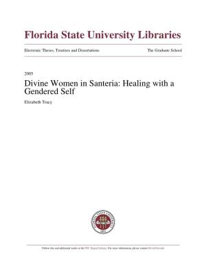Divine Women in Santeria: Healing with a Gendered Self Elizabeth Tracy