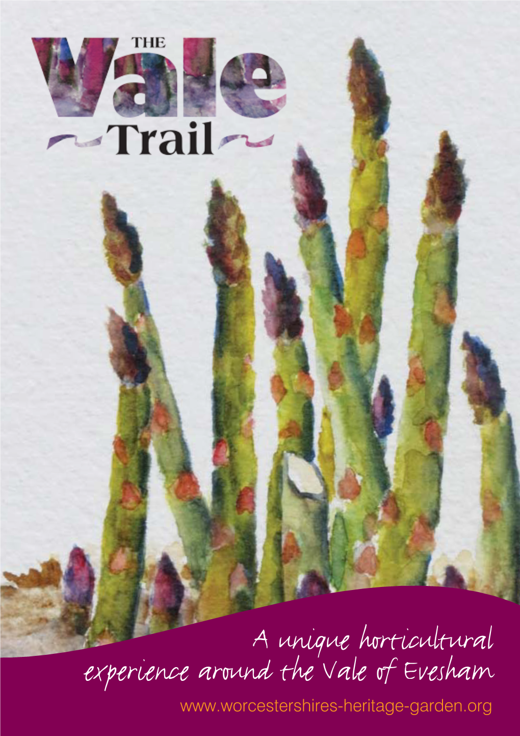 A Unique Horticultural Experience Around the Vale of Evesham About the Vale Trail