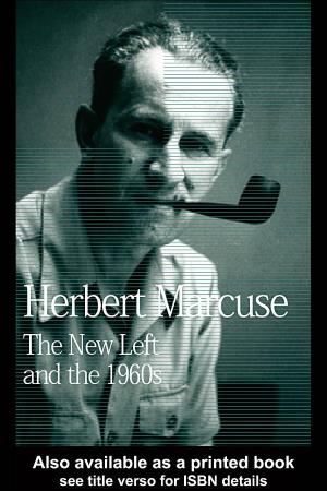 THE NEW LEFT and the 1960S COLLECTED PAPERS of HERBERT MARCUSE EDITED by DOUGLAS KELLNER