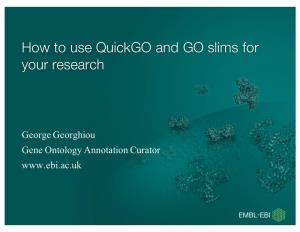 How to Use Quickgo and GO Slims for Your Research