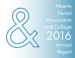 Alberta Dental Association and College Annual Report