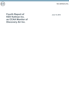 Fourth Report of KSV Kofman Inc. As CCAA Monitor of Discovery Air Inc