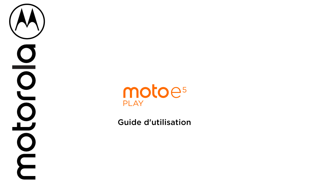 Guide D'utilisation Moto E5 Play